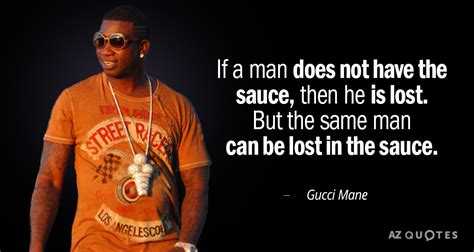 funny gucci quotes|gucci mane no sauce quote.